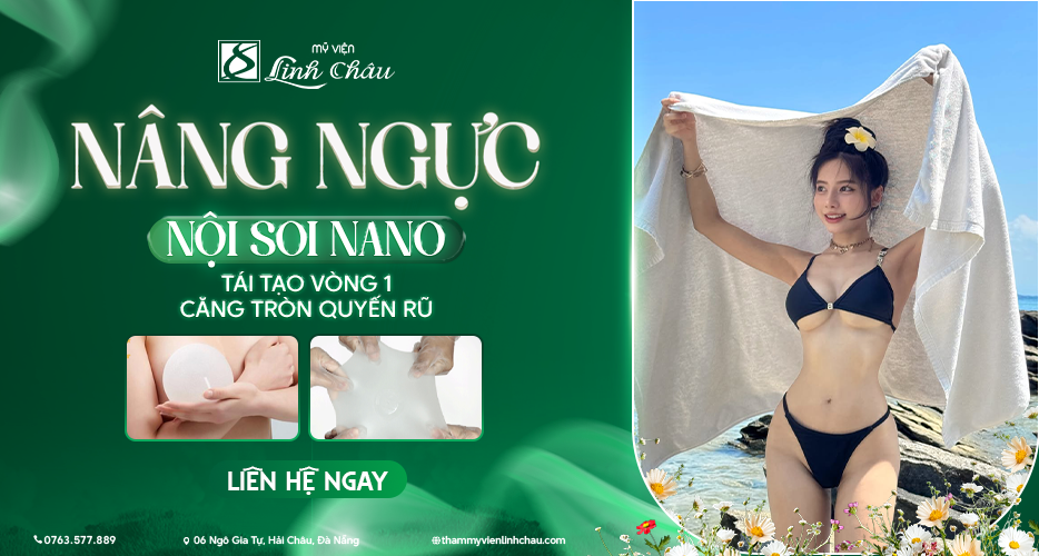 Dịch vụ Nâng ngực nội soi Nano tại Mỹ viện Linh Châu Đà Nẵng